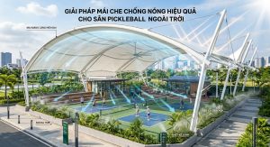 Giải Pháp Mái Che Chống Nóng Hiệu Quả Cho Sân Pickleball